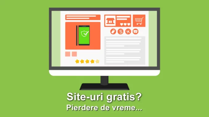 Ce inseamna un site gratis si cand ar putea fi pierdere de vreme site gratis web design Timisoara